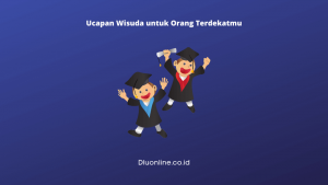 Ucapan Wisuda untuk Orang Terdekatmu