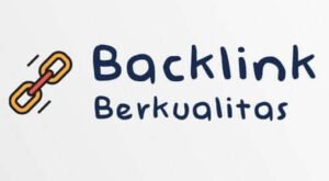 Cara Memilih Jasa Backlink Murah Berkualitas