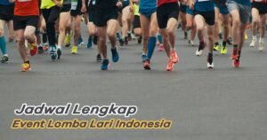 Jadwal Lomba Lari Terlengkap: Raih Targetmu di Lintasan Tahun [Tahun]!