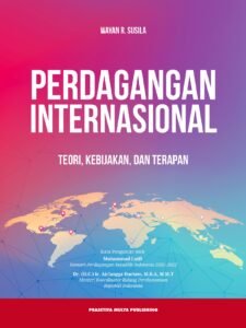 Perdagangan Internasional: Mesin Pertumbuhan Ekonomi Global