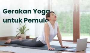 Yoga untuk Pemula: Panduan Lengkap Memulai Perjalanan Kesehatan dan Ketenangan Anda