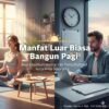 Manfaat Luar Biasa Bangun Pagi Bagi Kesehatan Mental dan Produktivitas Kerja Anda Sekarang